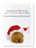 Ezen Designs - Too much drink - Greeting Card - Front