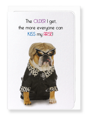 Ezen Designs - Older I get - Greeting Card - Front