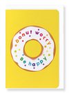 Ezen Designs - Donut worry - Greeting Card - Front