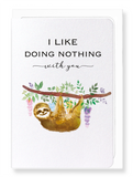 Ezen Designs - Doing nothing with you - Greeting Card - Front