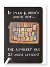 Ezen Designs - Plan A didn’t work? - Greeting Card - Front