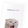 Lesbians eat what?! (Pack of 8 cards)