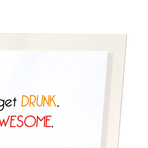 Not drunk, just awesome (Pack of 2 prints)