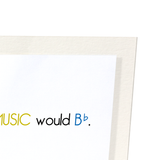 Life without music would be flat (Pack of 2 prints)