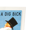 Dig bick (Pack of 2 prints)